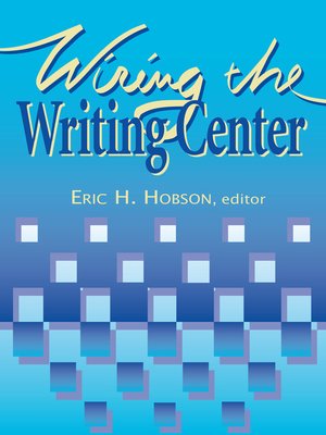 cover image of Wiring the Writing Center